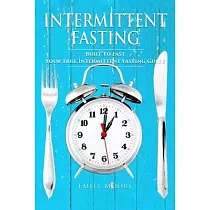 Intermittent Fasting： Built To Fast. Your True Intermittent Fasting Guide
