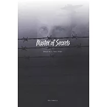 Master of Secrets： Based on a True Story