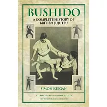 Bushido： The Complete History of British Jujutsu