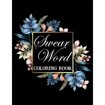 My Badass Swear Word Coloring Book for Adults: Swearing Coloring