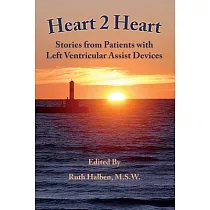 Heart 2 Heart： Stories from Patients with Left Ventricular Assist Devices