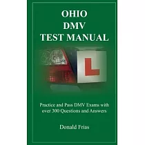 Ohio DMV Test Manual： Practice and Pass DMV Exams with over 300 Questions and Answers