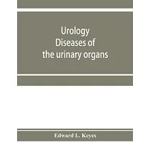 Urology; diseases of the urinary organs， diseases of the male genital organs， the venereal diseases