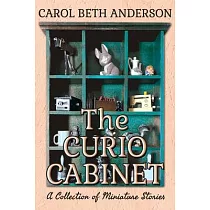 The Curio Cabinet： A Collection of Miniature Stories