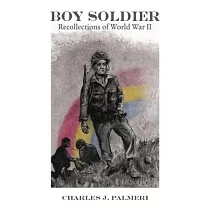 Boy Soldier： Recollections of World War II