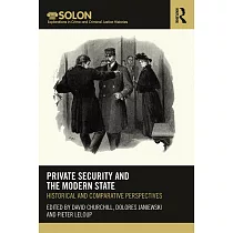 Private Security and the Modern State： Historical and Comparative Perspectives