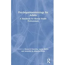 Psychogastroenterology for Adults： A Handbook for Mental Health Professionals