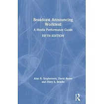 Broadcast Announcing Worktext： A Media Performance Guide