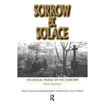 Sorrow and Solace： The Social World of the Cemetery