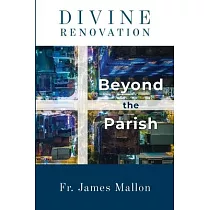 Divine Renovation Beyond the Parish