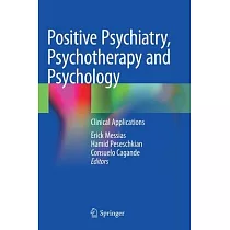 Positive Psychiatry， Psychotherapy and Psychology： Clinical Applications
