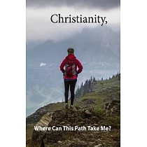 Christianity，： Where Will This Path Take Me?