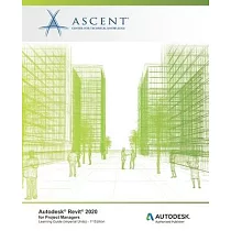 Autodesk Revit 2020 for Project Managers (Imperial Units)： Autodesk Authorized Publisher