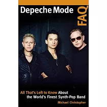 Depeche Mode FAQ： All That’’s Left to Know about the World’’s Finest Synth─Pop Band
