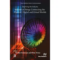 Digitising the Industry： Internet of Things Connecting the Physical， Digital and Virtual Worlds