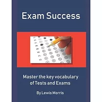 Exam Success： Master the Key Vocabulary of Tests and Exams