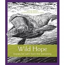 Wild Hope： Stories for Lent from the Vanishing