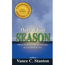Make It Your Season： Practical Guide to Having Your Dream Life