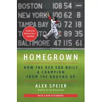 Homegrown： How the Red Sox Built a Champion from the Ground Up
