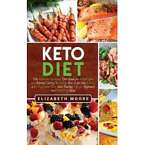 Keto Diet： The Ultimate Ketogenic Diet Guide for Weight Loss and Mental Clarity， Including How to Get into Ketosis， a 21─Day Meal