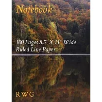 Notebook： 100 Pages 8.5" X 11" Wide Ruled Line Paper