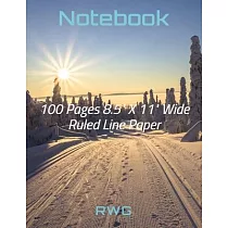 Notebook： 100 Pages 8.5" X 11" Wide Ruled Line Paper