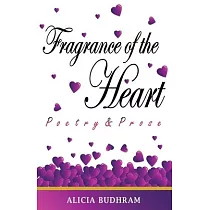 Fragrance of the Heart： Poetry & Prose