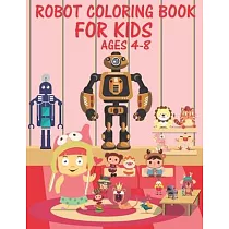 Robot Coloring Book For Kids Ages 4─8： Great Coloring Pages For Kids Ages 2─8