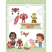 Robot Coloring Book For Kids Ages 4─8： Great Coloring Pages For Kids Ages 2─8