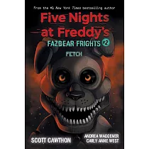 Fetch (Five Nights at Freddy’’s： Fazbear Frights #2)