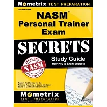 NASM Personal Trainer Exam Study Guide： NASM Test Review for the National Academy of Sports Medicine Board of Certification Examination