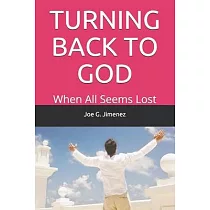 Turning Back to God： When All Seems Lost