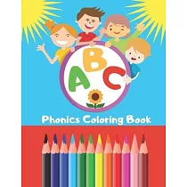 ABC Phonics Coloring Book： Perfect for Young Learners of English Phonics ─ Activity Book ideal for Ages 2， 3， 4 & 5 ─ Large A4 Size