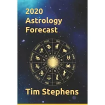 2020 Astrology Forecast： by Tim Stephens