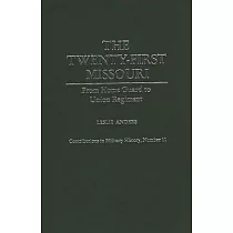 The Twenty─First Missouri： From Home Guard to Union Regiment