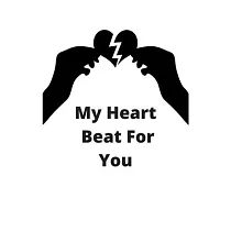 My Heart Beat For You： You mean the world for me