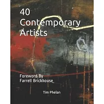 40 Contemporary Artists： Foreword By Farrell Brickhouse