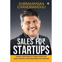 Sales for Startups： Step by Step Guide to Create Effective Sales Strategy and Processes for Startups
