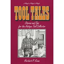Tool Tales， Stories and Tips for the Antique Tool Collector