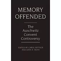 Memory Offended： The Auschwitz Convent Controversy
