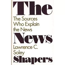 The News Shapers： The Sources Who Explain the News