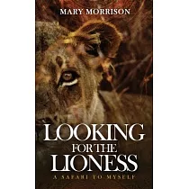 Looking for the Lioness： A Safari to Myself