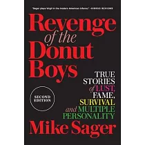 Revenge of the Donut Boys： True Stories of Lust， Fame， Survival and Multiple Personality