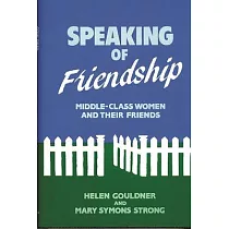 Speaking of Friendship： Middle Class Women and Their Friends
