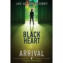 Black Heart： Arrival (Black Heart Series， Book 2)