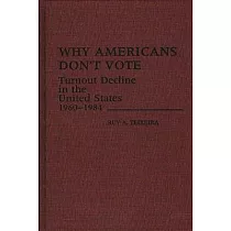 Why Americans Don’’t Vote： Turnout Decline in the United States， 1960─1984