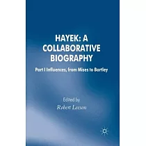 Hayek： A Collaborative Biography： Part 1 Influences， from Mises to Bartley