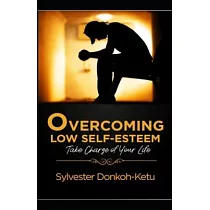 Overcoming Low Self─Esteem： Take Charge of Your Life
