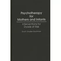 Psychotherapy for Mothers and Infants： Interventions for Dyads at Risk