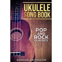 Ukulele Song Book： Pop and Rock Classics